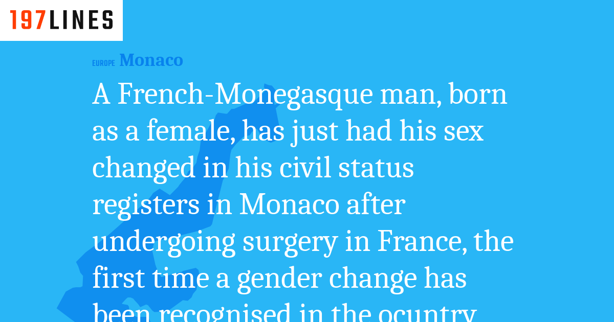 A FrenchMonegasque man, born as a female, has just had his sex changed