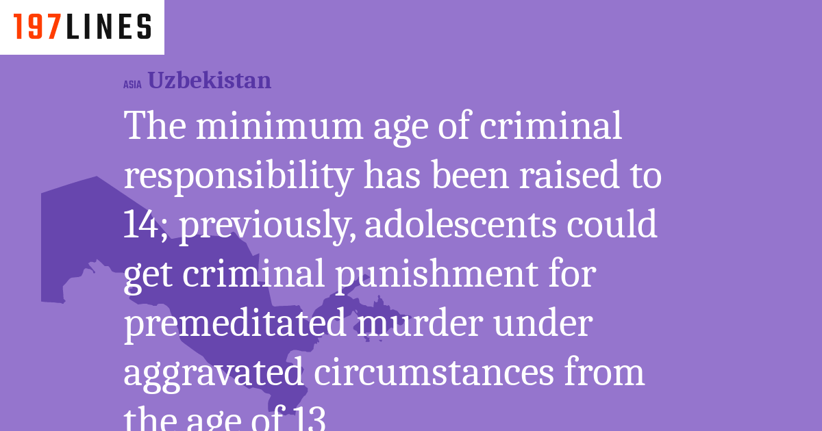 The minimum age of criminal responsibility has been raised to 14 ...