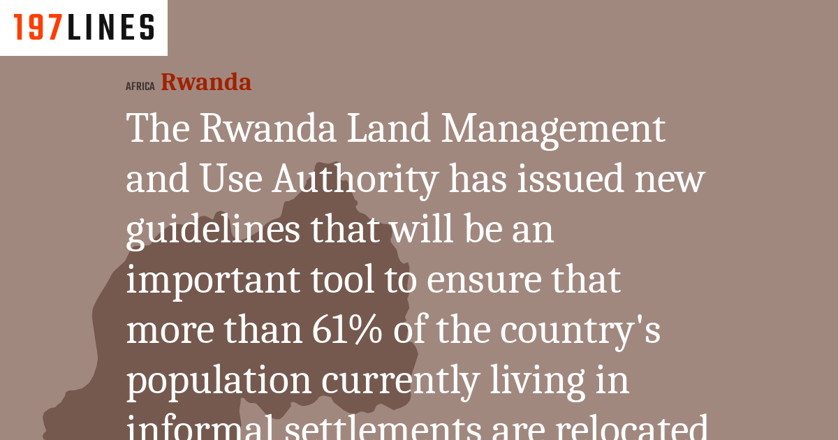 The Rwanda Land Management and Use Authority has issued new guidelines